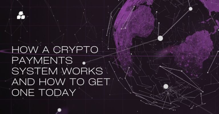 How a Crypto Payments System Works and How to Get One Today