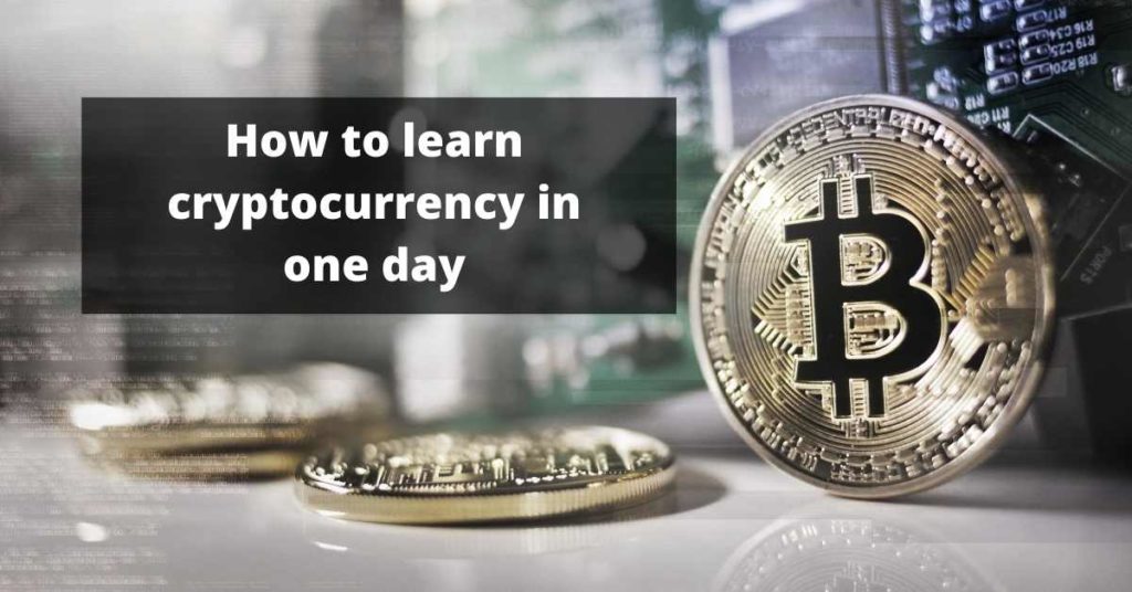 How to learn cryptocurrency in one day