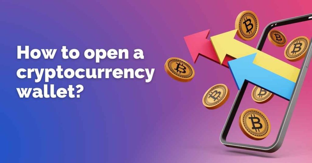 How to open a cryptocurrency wallet